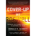 Cover-Up at Roswell: Exposing the 70-Year Conspiracy to Suppress the Truth