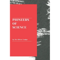 Pioneers of Science