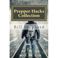 Prepper Hacks Collection: 3 Books to Help You Survive