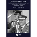 España 1931-2014: República, Guerra Civil, 25 años de Paz, Referéndum, Transición, Monarquía Liberal