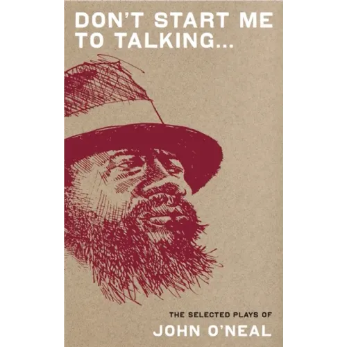Don't Start Me to Talking...: The Selected Plays