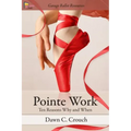 Pointe Work: Ten Reasons - Why and When