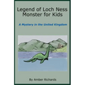 Legend of Loch Ness Monster for Kids: A Mystery in the United Kingdom