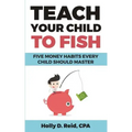 Teach Your Child to Fish: Five Money Habits Every Child Should Master