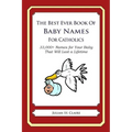 The Best Ever Book of Baby Names for Catholics: 33,000+ Names for Your Baby That Will Last a Lifetime