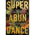Superabundance: The Story of Population Growth, Innovation, and Human Flourishing on an Infinitely Bountiful Planet