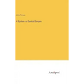 A System of Dental Surgery
