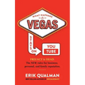 What Happens in Vegas Stays on YouTube: Privacy Is Dead. The New Rules of Reputation.