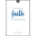 Everyday Faith: Drawing Near to His Presence