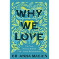 Why We Love: The New Science Behind Our Closest Relationships
