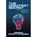 The Greatest Secret: The Incredible Power of Thought