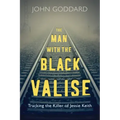 The Man with the Black Valise: Tracking the Killer of Jessie Keith