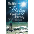 Meditative Poetry a Spiritual Journey: On the Chariot of Stars My Heart Flung Open