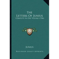The Letters of Junius: Complete in One Volume (1786)