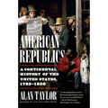 American Republics: A Continental History of the United States, 1783-1850