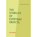 The Stability of Everyday Objects