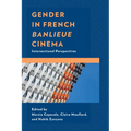 Gender in French Banlieue Cinema: Intersectional Perspectives