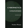 Cybernetics, Second Edition: or Control and Communication in the Animal and the Machine