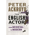 The English Actor: From Medieval to Modern
