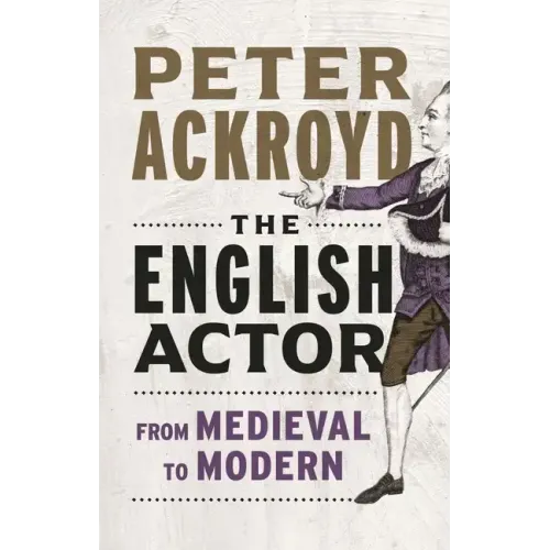The English Actor: From Medieval to Modern