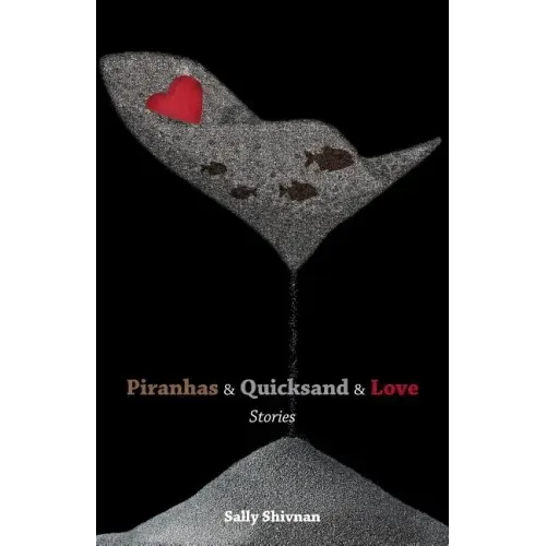 Piranhas & Quicksand & Love