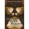 Among the Dark Places of the Earth and Other Stories