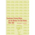 Eisenhower, Science Advice, and the Nuclear Test-Ban Debate, 1945-1963
