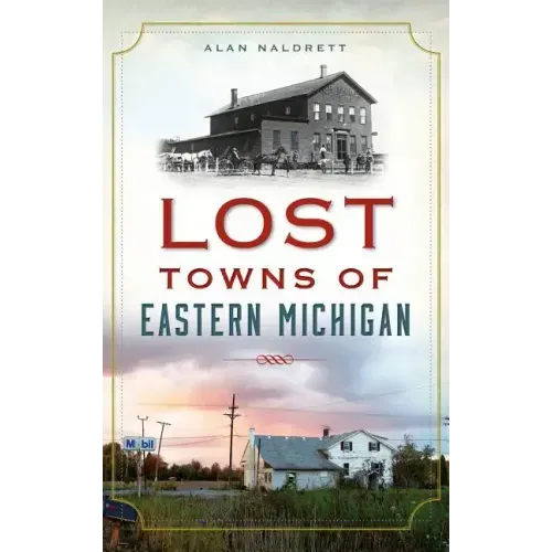 Lost Towns of Eastern Michigan