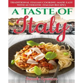 A Taste of Italy: Traditional Italian Cooking Made Easy with Authentic Italian Recipes - Black & White Edition -