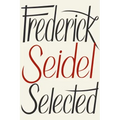 Frederick Seidel Selected Poems