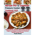 Instant Pot & Cuisinart Pressure Cooker Cookbook 2019: Teaches 650 New, Delicious, Quick & Easy, Low Carb, Weight Loss Recipes for Instant Pot & Cuisi