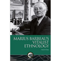 Marius Barbeau's Vitalist Ethnology
