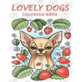 Lovely Dogs Coloring Book: An Adult Coloring Book Featuring 50 Charming and Relaxing Dog Designs