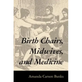 Birth Chairs, Midwives, and Medicine