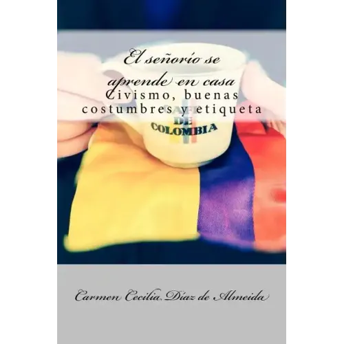 El señorío se aprende en casa: Civismo, buenas costumbres y etiqueta