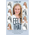 Felt That: A Search for Relational Honesty and Truth Amidst Emotional Clutter and Social Chaos