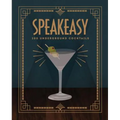 Speakeasy: 200 Underground Cocktails