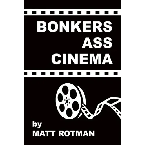 Bonkers Ass Cinema