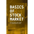Basics of Stock Market: All the basics you need to understand to start