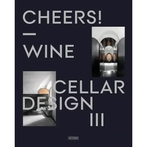 Cheers!: Wine Cellar Design III