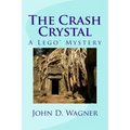 The Crash Crystal: A Lego Mystery: A middle-grade novel for 9-12 year-olds