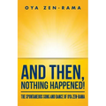 And Then, Nothing Happened!: The Spontaneous Song and Dance of Oya Zen-Rama