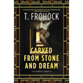Carved from Stone and Dream: A Los Nefilim Novel
