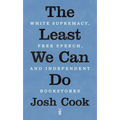 The Least We Can Do: White Supremacy, Free Speech, and Independent Bookstores
