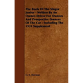 The Book of the Singer Junior - Written by an Owner-Driver for Owners and Prospective Owners of the Car - Including the 1931 Supplement