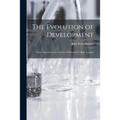 The Evolution of Development; Three Special Lectures Given at University College, London