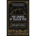 The Legend of Charlie Fish
