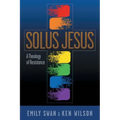 Solus Jesus: A Theology of Resistance