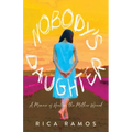 Nobody's Daughter: A Memoir of Healing the Mother Wound