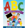 ABC Coloring Book For Kids Super Fun Edition